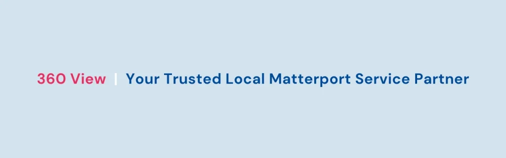 Your Trusted Local Matterport Service Partner